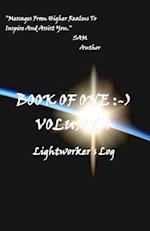 Book of One :-) Volume 4: Lightworker's Log 