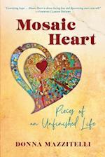 Mosaic Heart: Pieces of an Unfinished Life 