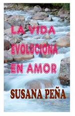 La Vida Evoluciona En Amor