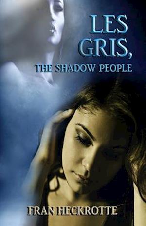 Les Gris, the Shadow People