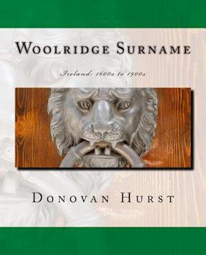 Woolridge Surname: Ireland: 1600s to 1900s