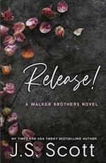 Release!: A Walker Brothers Novel 