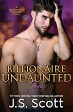 Billionaire Undaunted: The Billionaire's Obsession ~ Zane 