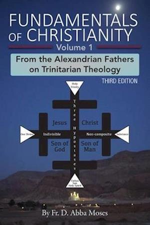 Fundamentals of Christianity Volume 1: From the Alexandrian Fathers on Trinitarian Theology