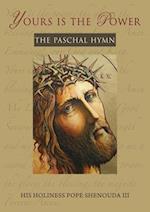 Yours is the Power: The Paschal Hymn 