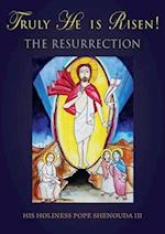 Truly He is Risen! The Resurrection 