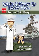 When I Grow Up I Want to Be...in the U.S. Navy!