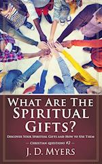 What Are the Spiritual Gifts?