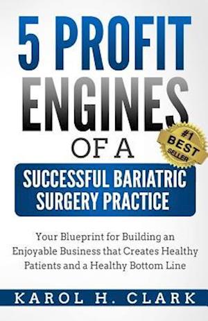 5 Profit Engines of a Successful Bariatric Surgery Practice