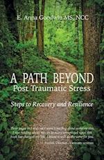 A Path Beyond Post Traumatic Stress