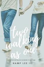 Two Walking As One