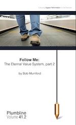 Follow Me: The Eternal Value System, Part 2 
