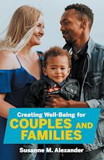 Creating Well-Being for Couples and Families: Increasing Health, Spirituality, and Happiness 