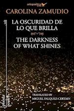 La Oscuridad de Lo Que Brilla / The Darkness of What Shines