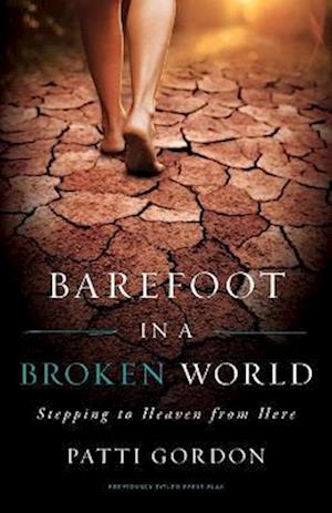 Barefoot in a Broken World