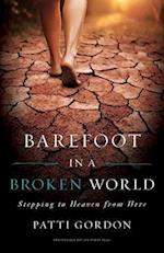 Barefoot in a Broken World