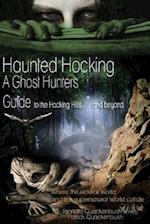 Haunted Hocking a Ghost Hunter's Guide to the Hocking Hills ... and Beyond
