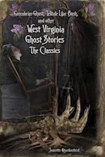 West Virginia Ghost Stories: The Classics 