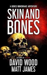 Skin and Bones: A Bones Bonebrake Adventure 
