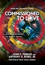 Commissioned to Love: Living Out the Whole Gospel 