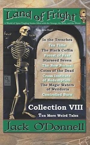 Land of Fright - Collection VIII: Ten More Weird Tales