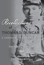 Recollections of Thomas D. Duncan, A Confederate Soldier