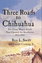 Three Roads to Chihuahua