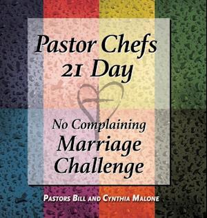 Pastor Chefs 21 Day No Complaining Marriage Challenge