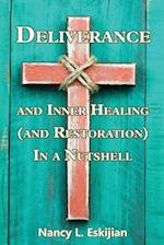 Deliverance and Inner Healing (and Restoration) in a Nutshell