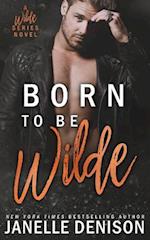 Born to Be Wilde (Wilde Series)