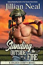 Standing Outside the Fire: A Holder County Novel 