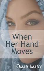 When Her Hand Moves 