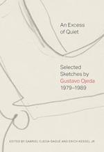 An Excess of Quiet: Selected Sketches by Gustavo Ojeda, 1979-1989