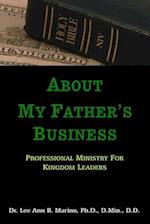 About My Father's Business: Professional Ministry For Kingdom Leaders 