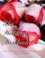 The Wedding Workbook: Your Four-Month Guide To The Marriage Of Your Dreams 
