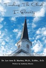 Touching The Church In Eternity: A Journey Through The Book Of Ephesians 