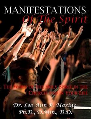 Manifestations of the Spirit: The Work of the Holy Spirit in the Church and in Your Life