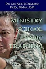 Ministry School Basic Training: Be All That You Can Be In God's Army (A Guide for Lay Membership) 