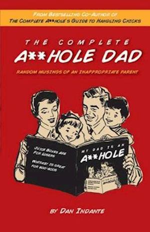 The Complete A**hole Dad