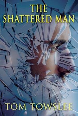 The Shattered Man