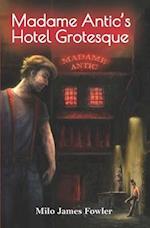 Madame Antic's Hotel Grotesque 