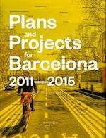 Plans and Projects for Barcelona 2011-2015