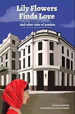 Lilly Flowers Finds Love: And Other Tales of Passion: And 