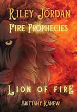 Lion of Fire: Riley Jordan and the Fire Prophecies Book 1 