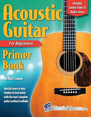 Acoustic Guitar Primer Book for Beginners with Online Video and Audio Access