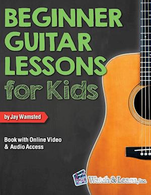 Beginner Guitar Lessons for Kids Book with Online Video and Audio Access