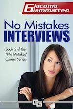 No Mistakes Interviews: How To Get the Job You Want