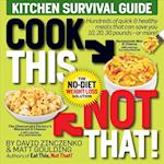 Cook This, Not That! Kitchen Survival Guide