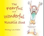 The Fearful and Wonderful Rosalie Sue