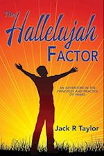 The Hallelujah Factor: An Adventure in the Principles and Practice of Praise 